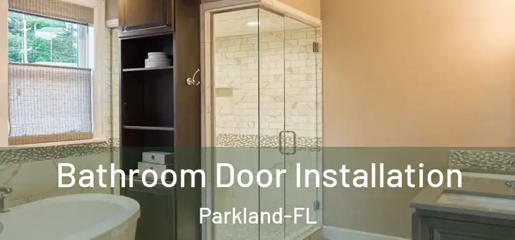 Bathroom Door Installation Parkland-FL