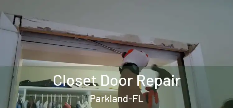  Closet Door Repair Parkland-FL