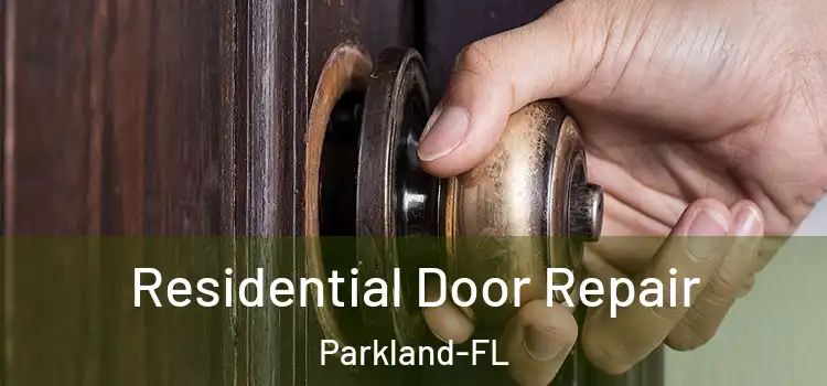  Residential Door Repair Parkland-FL